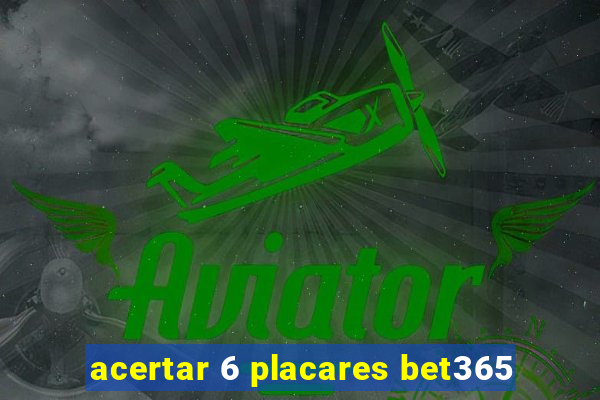 acertar 6 placares bet365